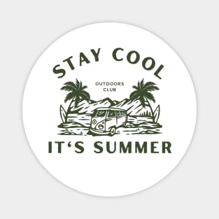 Stay Cool It's Summer  - Summer Vacation Cool Saying Gift | Vacation Mode Tropical Relaxation Magnet